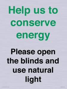 Help us to conserve energy - Please open the blinds and use natural light